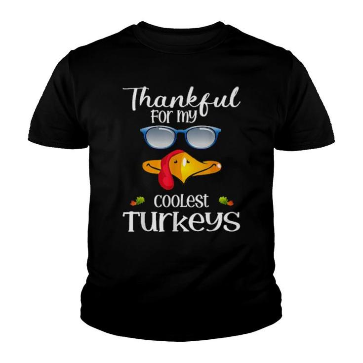 Teachers Thanksgiving  Thankful For My Coolest Turkeys  Youth T-shirt