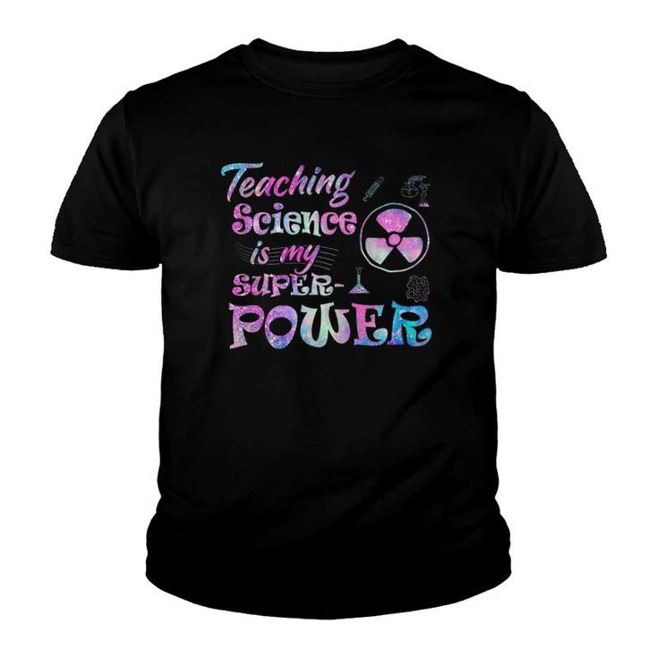 Teaching Science Is My Superpower Teacher Youth T-shirt