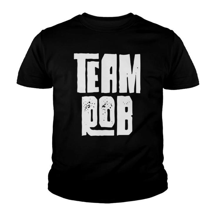 Team Rob Son Grandson Husband Dad Sports Family Group Youth T-shirt