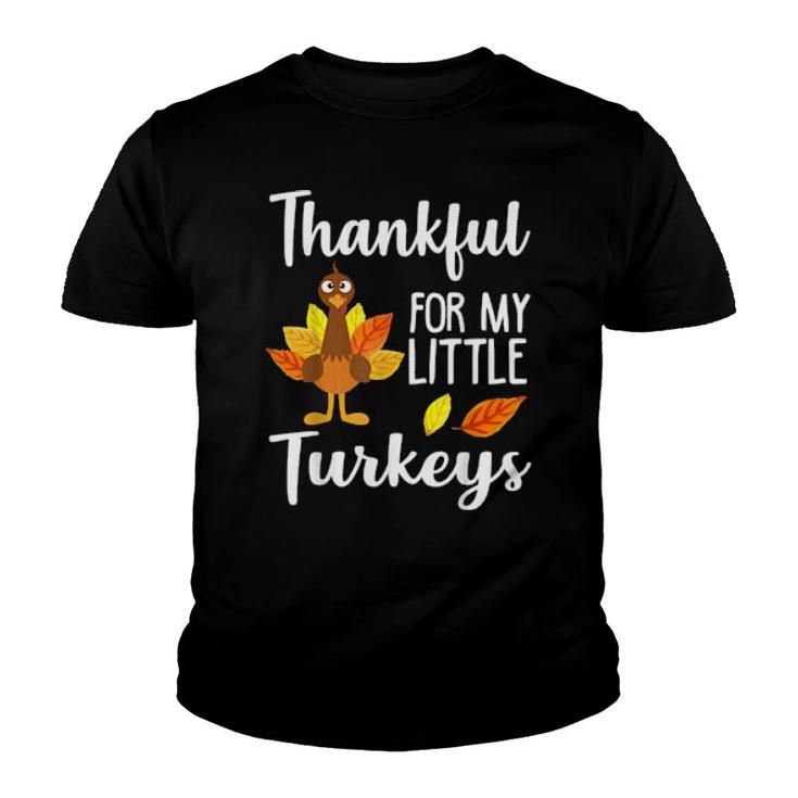 Thankful For My Little Turkeys Teachers Thanksgiving  Youth T-shirt