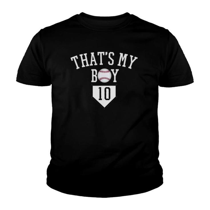 That's My Boy 10 Baseball Number 10 Jersey Baseball Mom Dad  Youth T-shirt