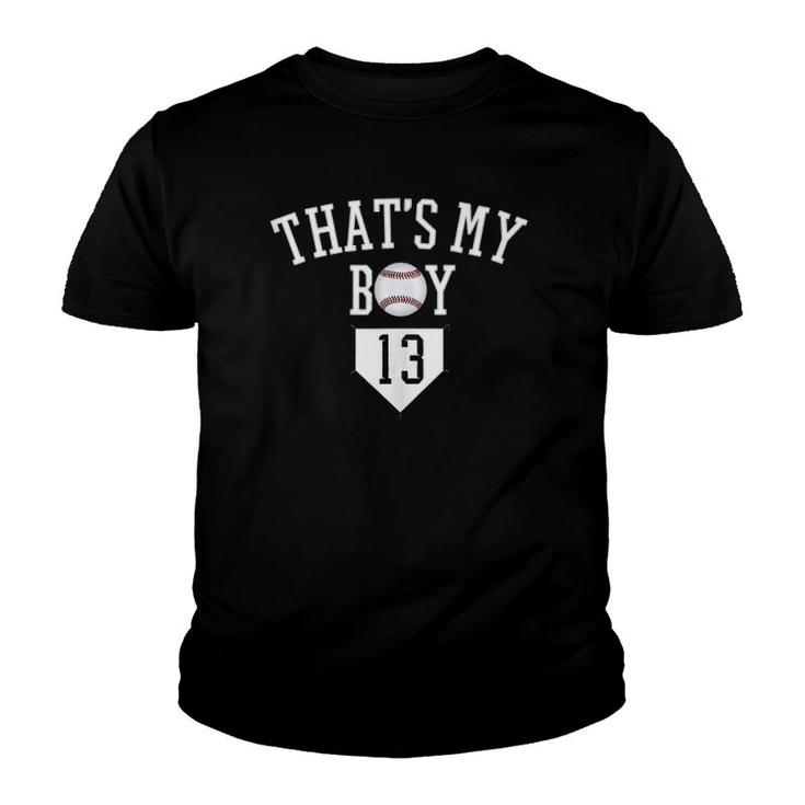 That's My Boy 13 Baseball Number 13 Jersey Baseball Mom Dad Youth T-shirt