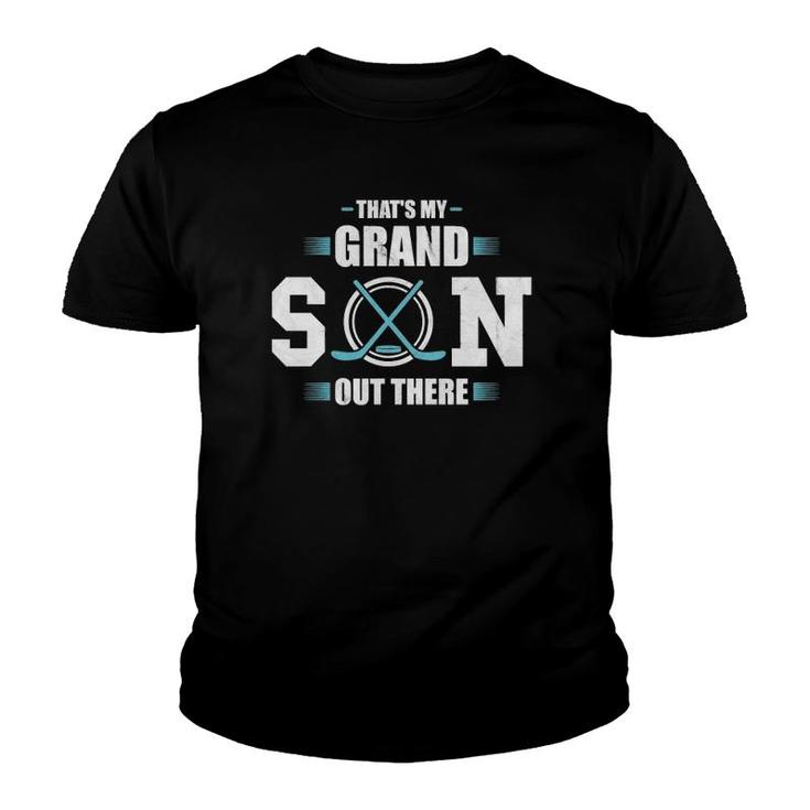 That's My Grandson Out There Ice Hockey Grandma Grandpa Gift  Youth T-shirt