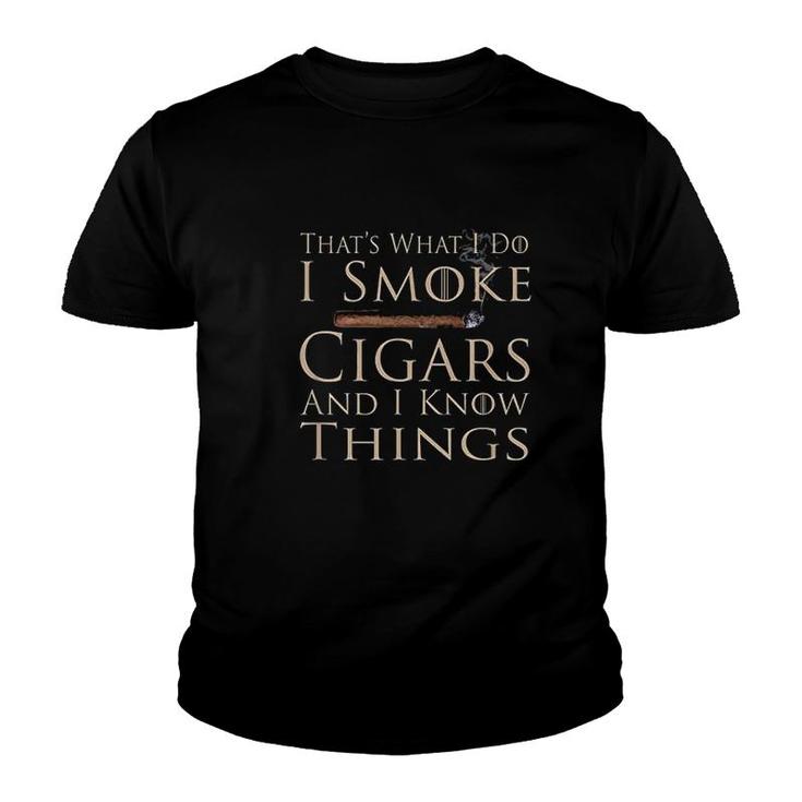 That's What I Do I Smoke Cigars And I Know Things Youth T-shirt