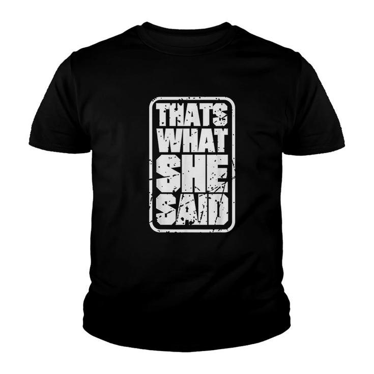 Thats What She Said Funny Quotes Youth T-shirt