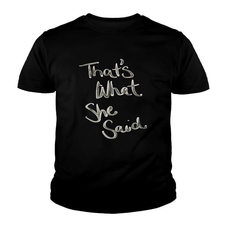 Thats What She Said Youth T-shirt