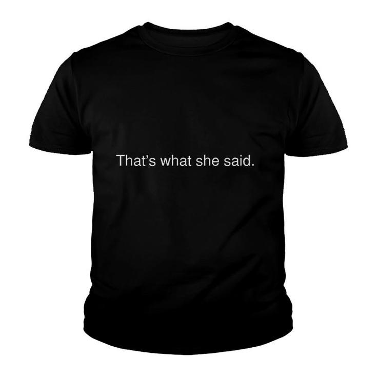 Thats What She Said Youth T-shirt