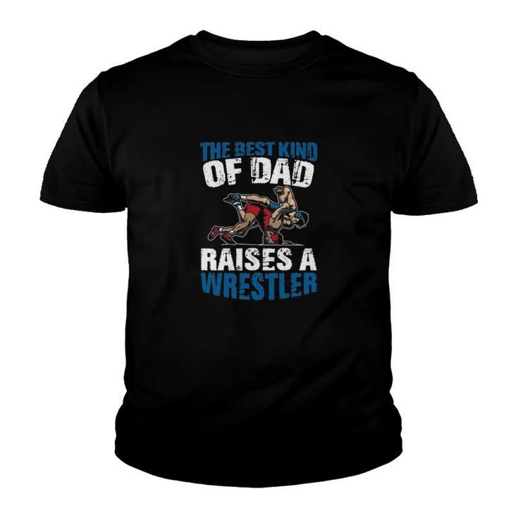 The Best Dad Raises A Wrestler Youth T-shirt