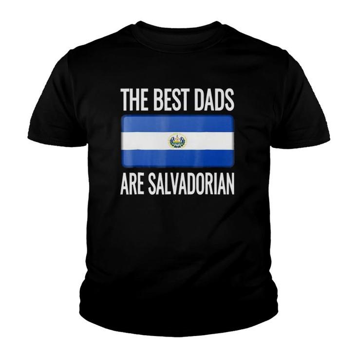 The Best Dads Are Salvadorian- El Salvador Flag Youth T-shirt