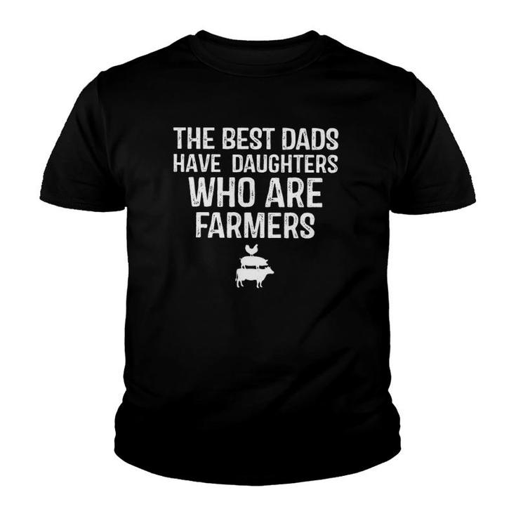 The Best Dads Have Daughters Who Are Farmers Youth T-shirt