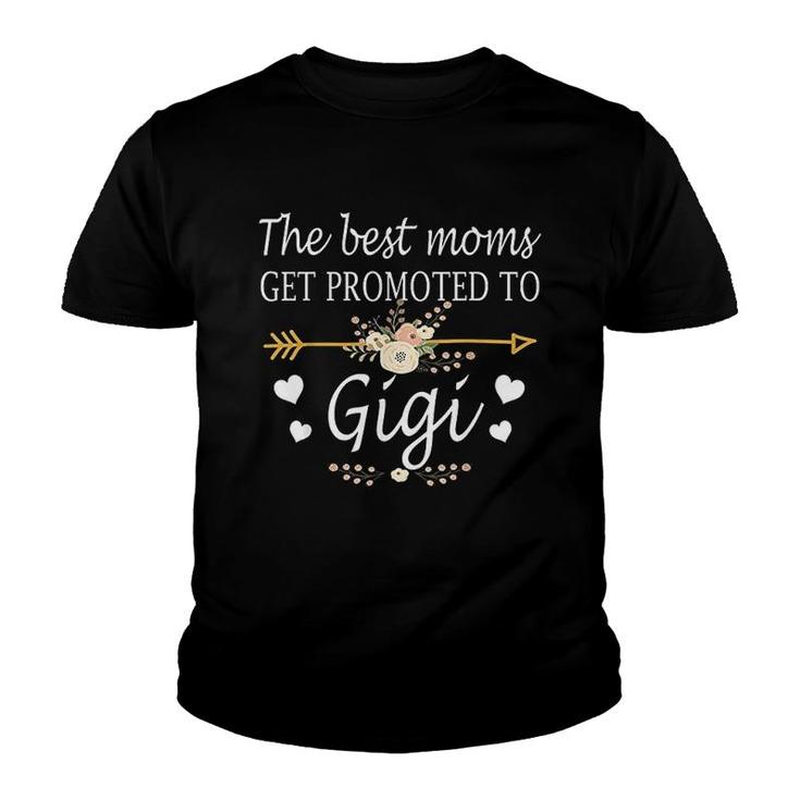 The Best Moms Get Promoted To Gigi Youth T-shirt