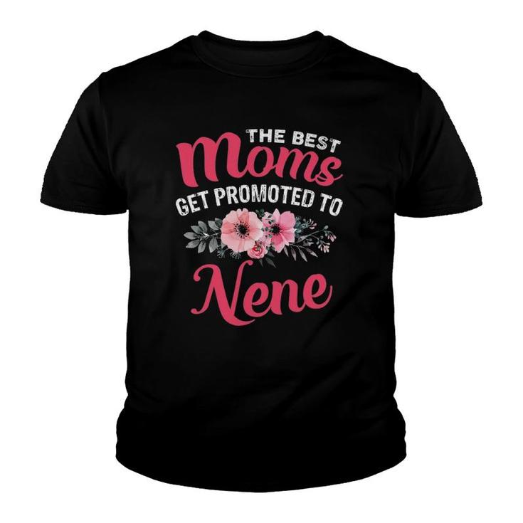 The Best Moms Get Promoted To Nene Grandma Mother's Day Youth T-shirt