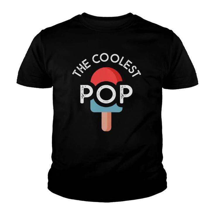 The Coolest Pop Funny Dad  For Dad Fathers Day Youth T-shirt