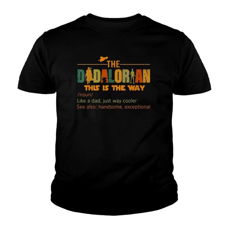 The Dadalorian Funny Like A Dad Just Way Cooler Fathers Day Youth T-shirt
