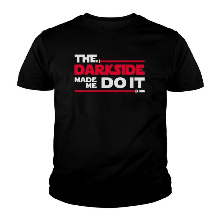 The Darkside Made Me Do It Silly Father's Day Youth T-shirt