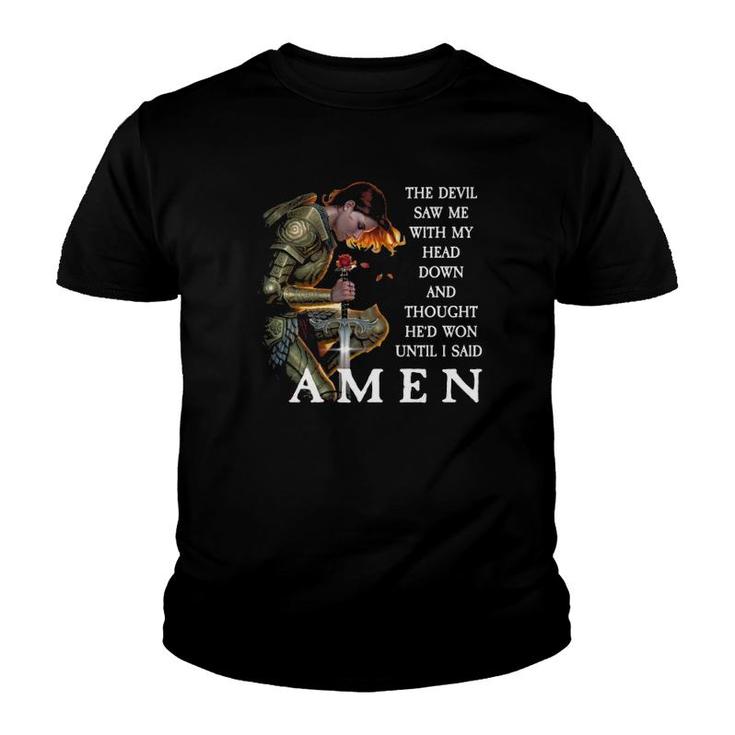 The Devil Saw Me With My Head Down Thought He Won Amen  Youth T-shirt