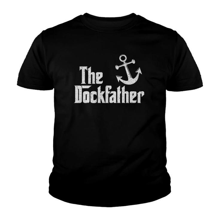 The Dockfather Funny Boating Fishing Boat Dad Captain Boater  Youth T-shirt