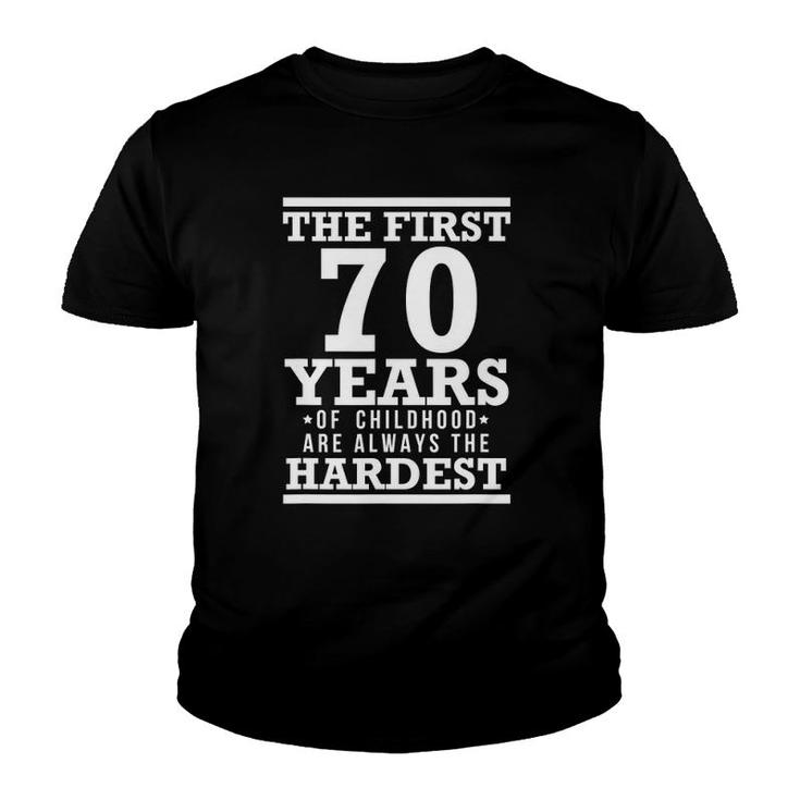 The First 70 Years Of Childhood Are The Hardest Youth T-shirt