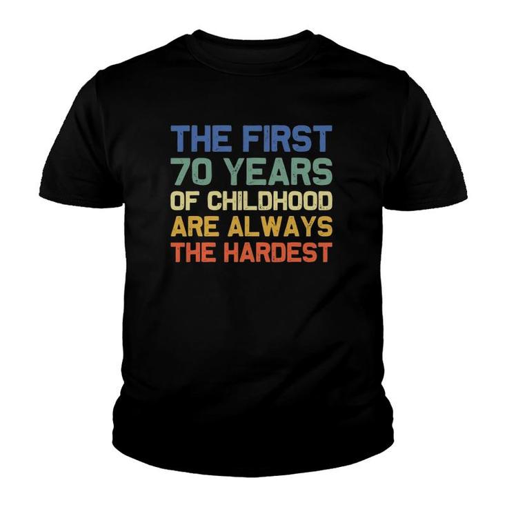 The First 70 Years Old 70Th Birthday Funny Joke Gag Gift Youth T-shirt