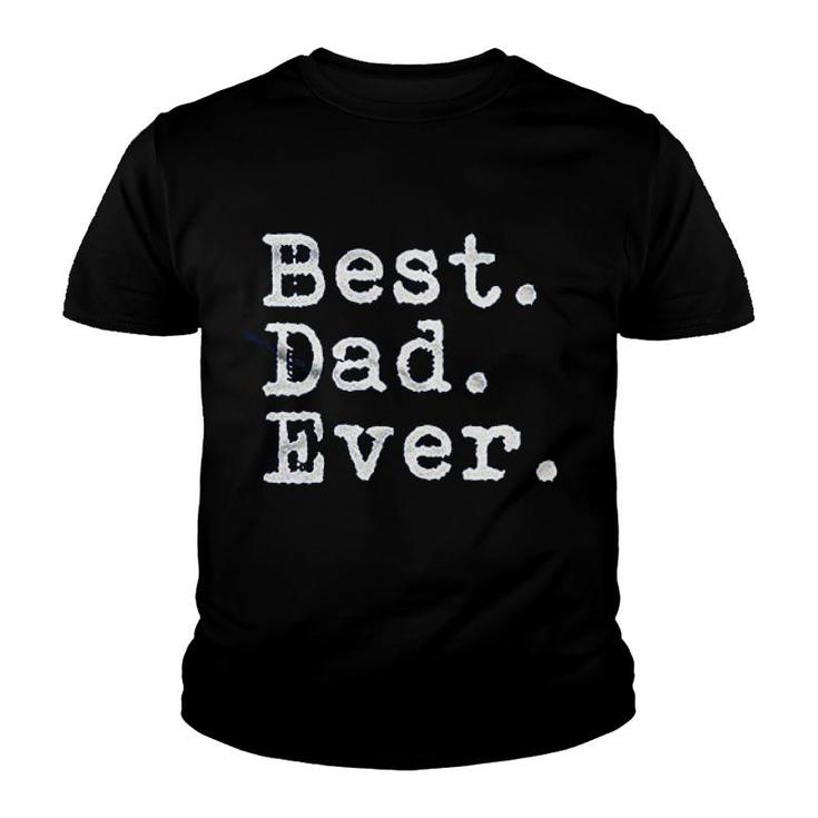 The Goozler Best Dad Ever Funny Unisex Youth T-shirt