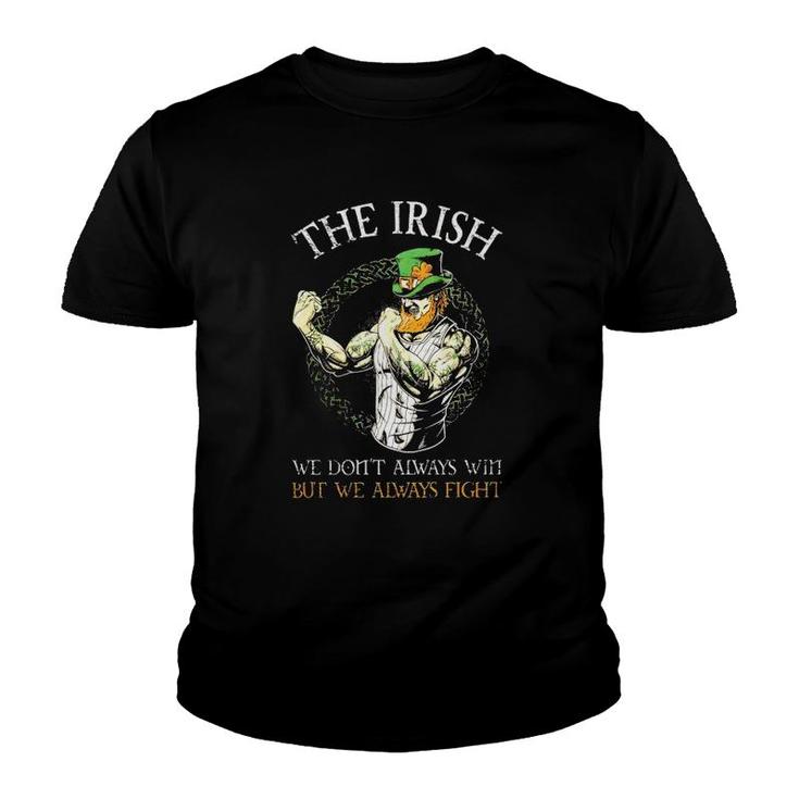 The Irish We Don't Always Win But We Always Figh Youth T-shirt
