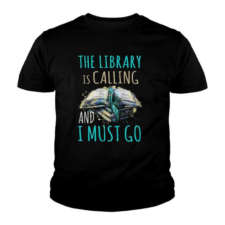 The Library Is Calling And I Must Go Funny Bookworm Reading Youth T-shirt
