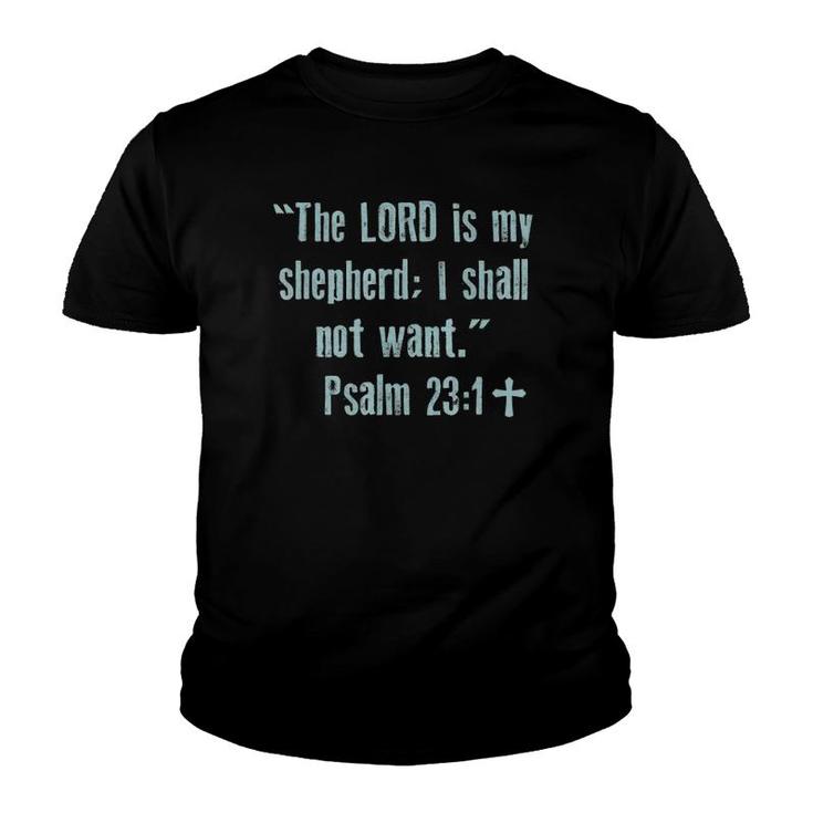 The Lord Is My Shepherd I Shall Not Want Psalm Youth T-shirt