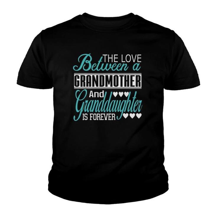 The Love Between A Grandmother And Granddaughter S Youth T-shirt