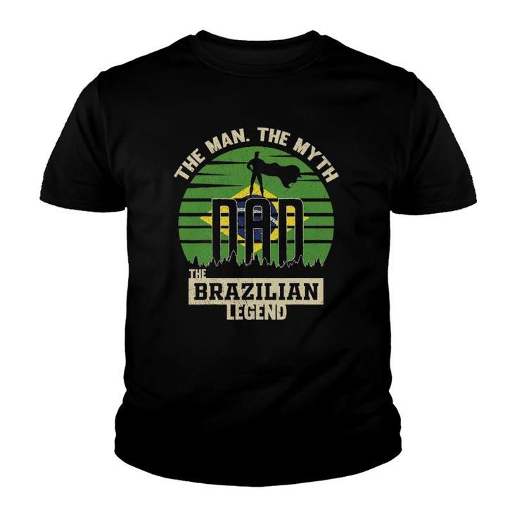 The Man The Myth The Brazilian Legend Dad Youth T-shirt