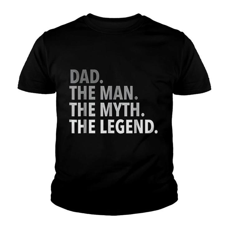 The Man The Myth The Legend Dad Gift Youth T-shirt