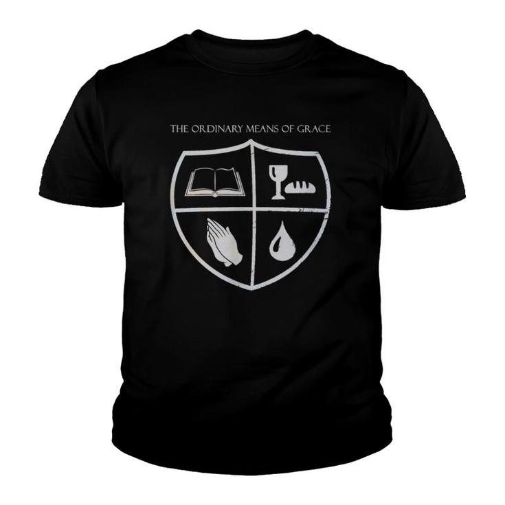 The Ordinary Means Of Grace Christian Reformed Theology Youth T-shirt