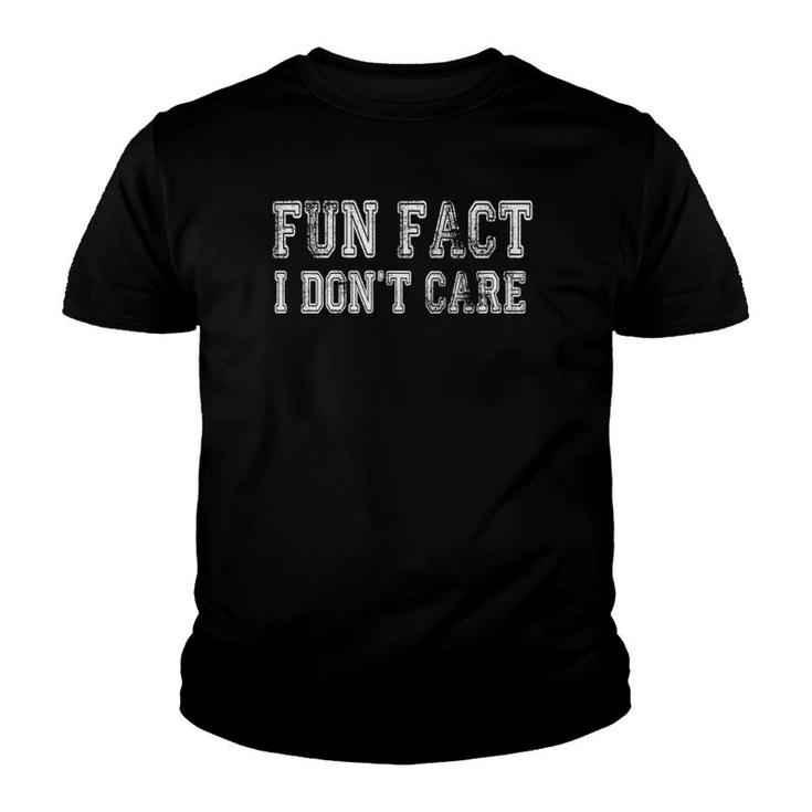 The Sayings Fun Fact I Don't Care Youth T-shirt