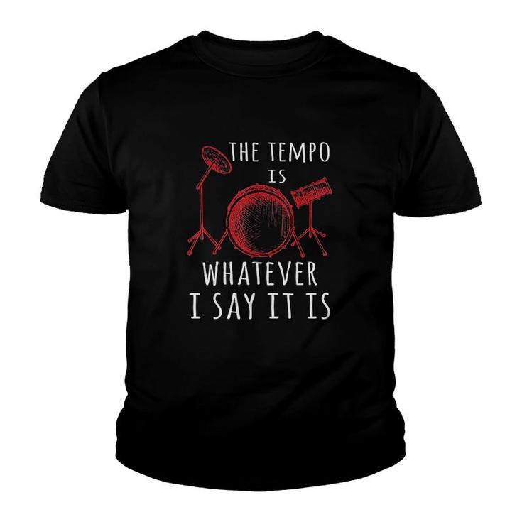 The Tempo Is Whatever I Say It Is Youth T-shirt