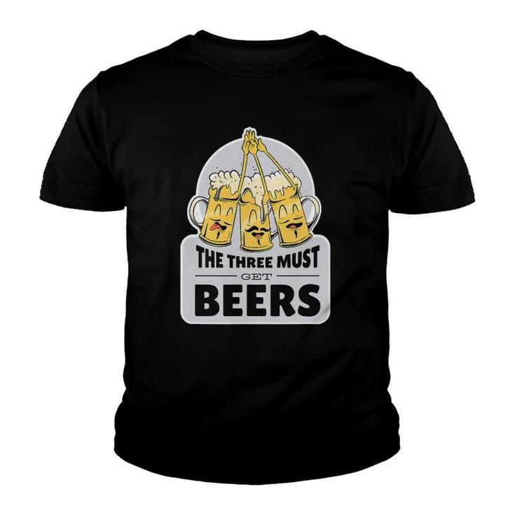 The Three Must Get Beers Musketeer Beers Funny Youth T-shirt
