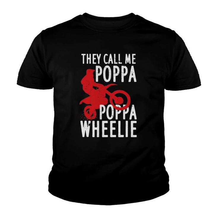 They Call Me Poppa Poppa Wheelie Design For A Dirt Bike Fan Youth T-shirt