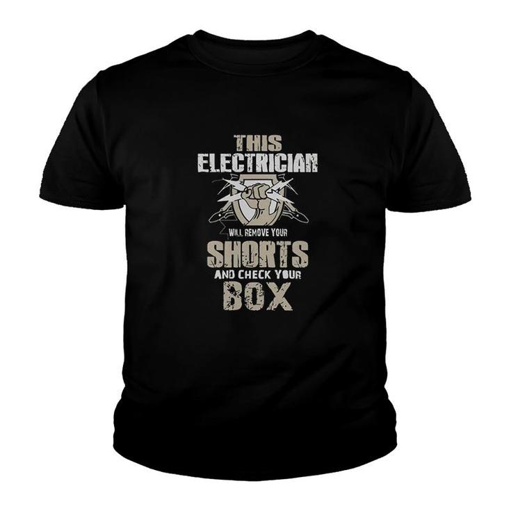 This Electrician Will Remove Your Shorts Youth T-shirt