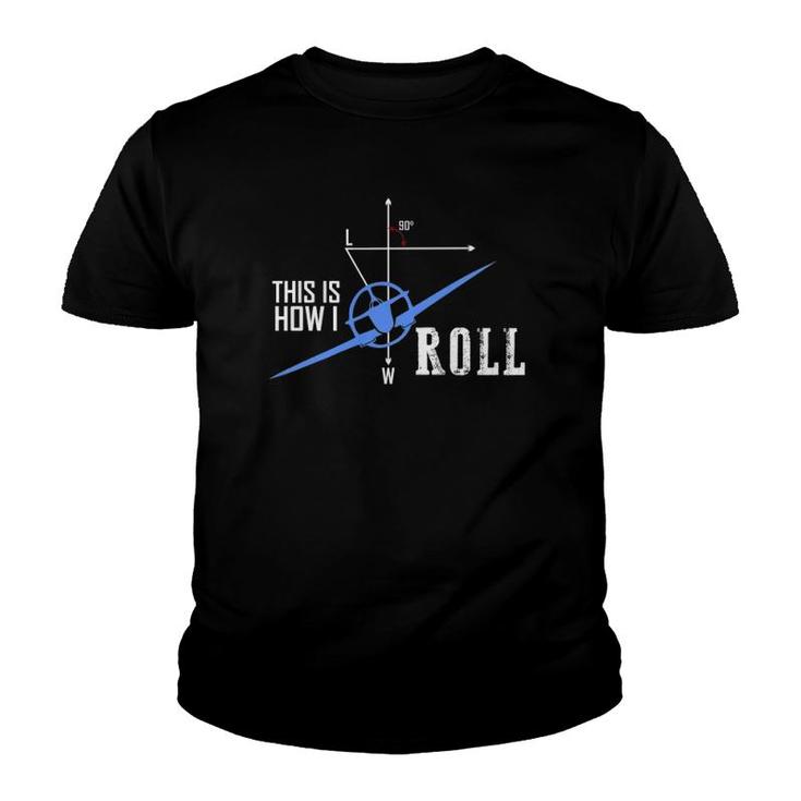 This Is How I Roll Aviator Airplane Pilot Gift Youth T-shirt