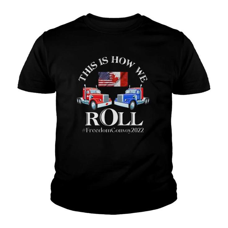 This Is How We Roll Canada Freedom Convoy 2022 Ver2 Youth T-shirt