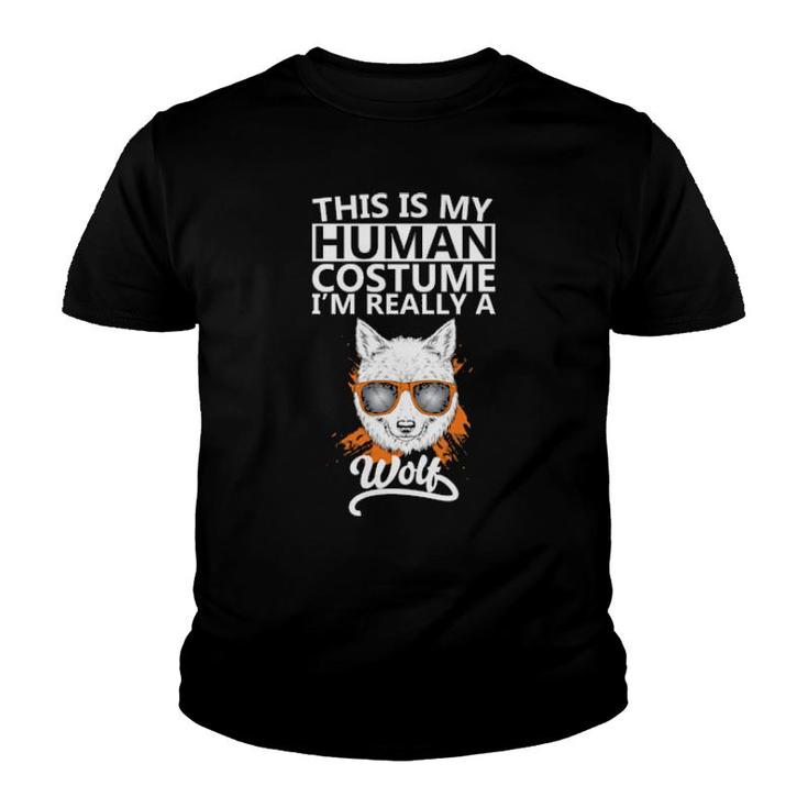This Is Mu Human Costume I'm Really A Wolf Youth T-shirt
