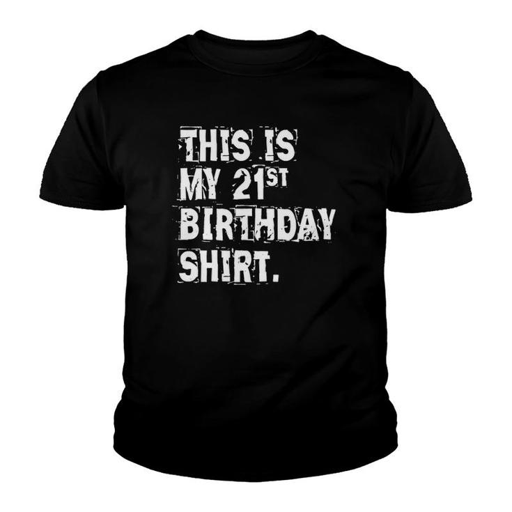 This Is My 21St Birthday  Funny Sarcastic Gift Youth T-shirt