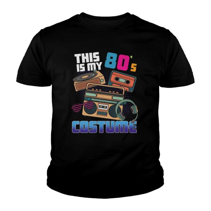 This Is My 80'S Costume Disco Theme Style 80'S Party Youth T-shirt