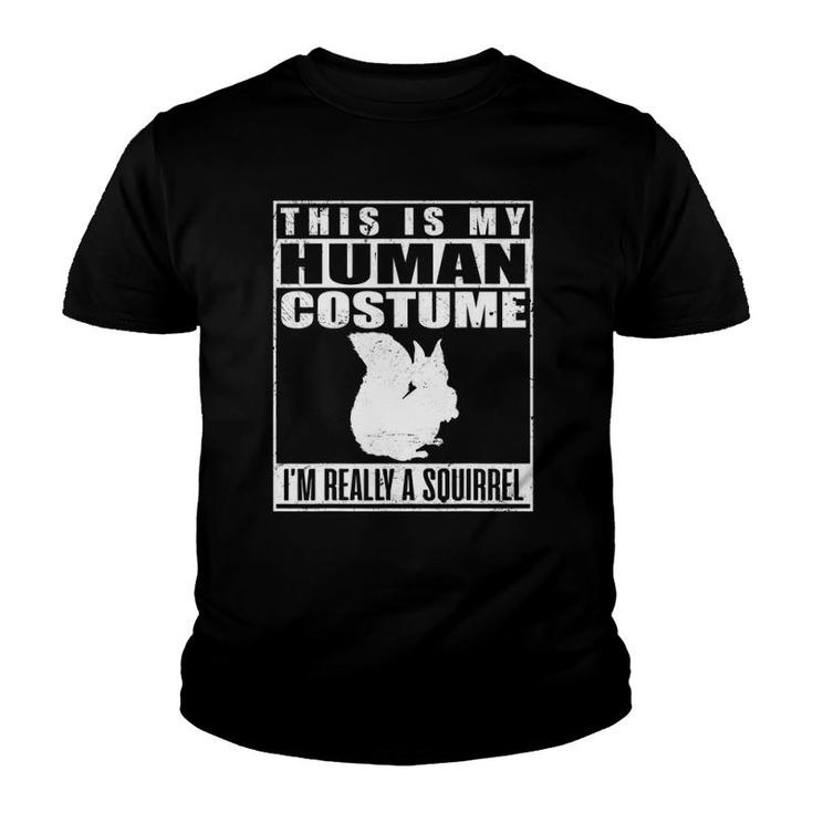 This Is My Human Costume I'm A Squirrel Halloween Youth T-shirt