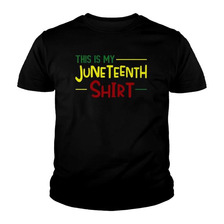 This Is My Juneteenth  Independence Day African  Youth T-shirt
