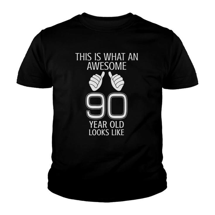 This Is What An Awesome 90 Years Old Looks Like Youth T-shirt