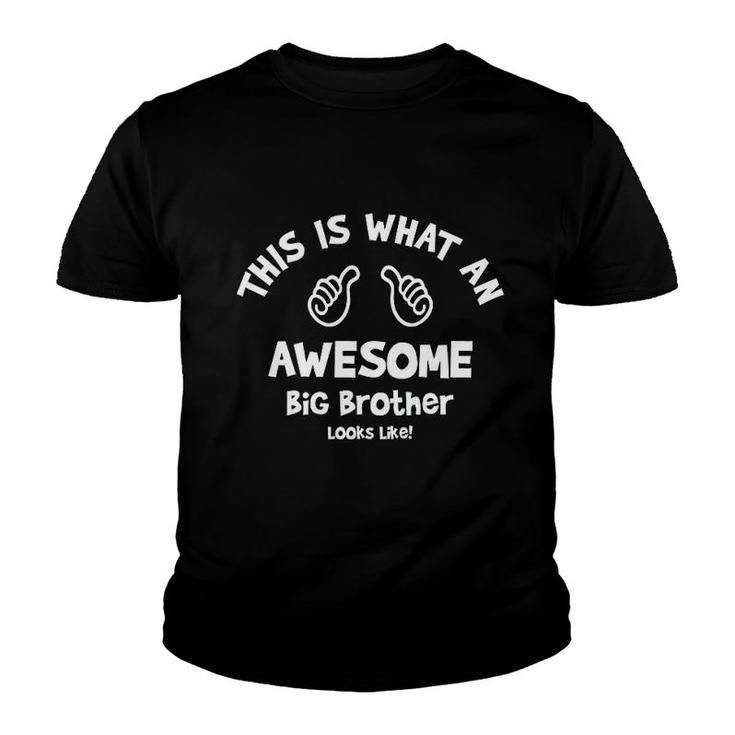 This Is What An Awesome Big Brother Looks Like Youth T-shirt