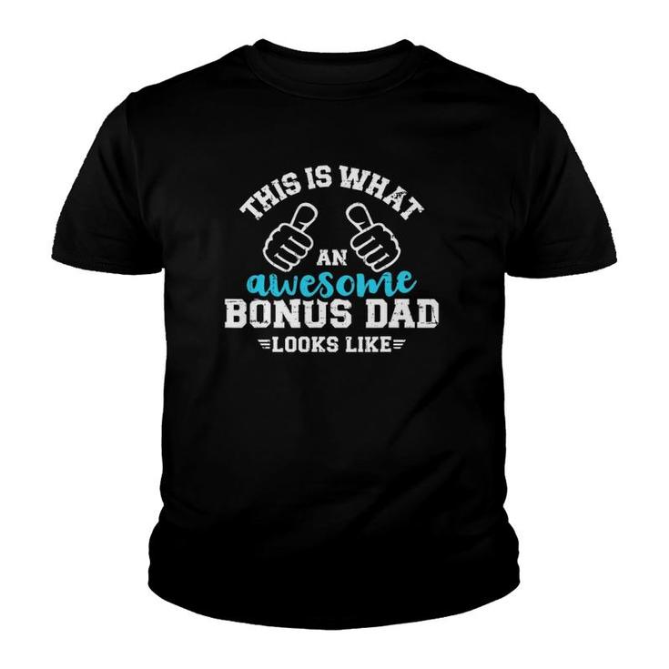 This Is What An Awesome Bonus Dad Looks Like Youth T-shirt