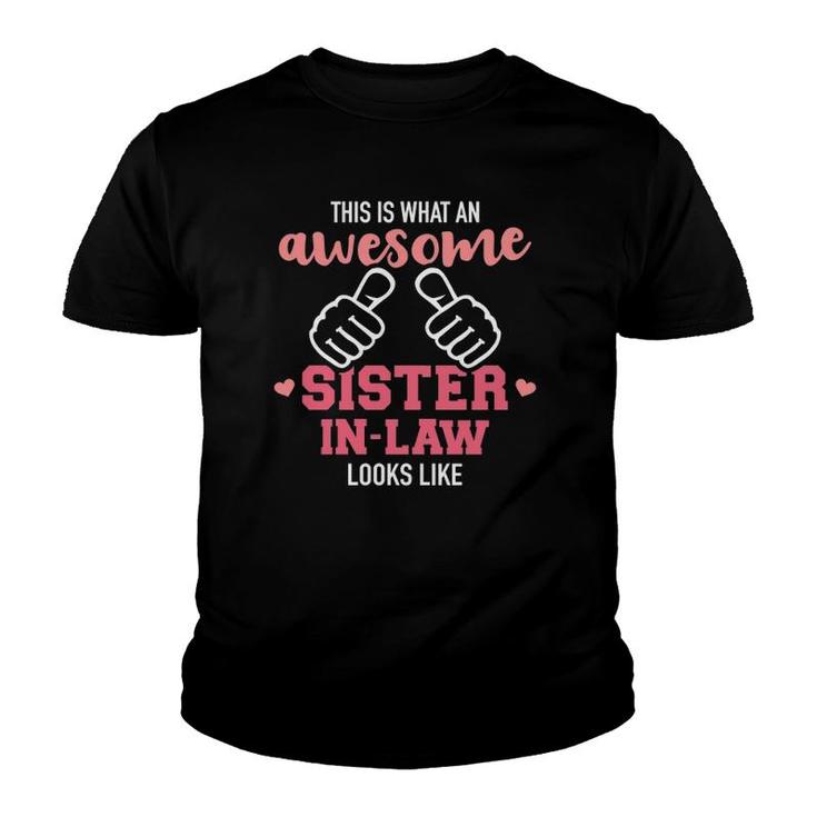 This Is What An Awesome Sister In Law Looks Like  Youth T-shirt