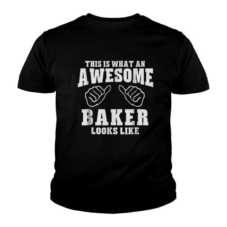 This Is What Awesome Baker Looks Like Youth T-shirt