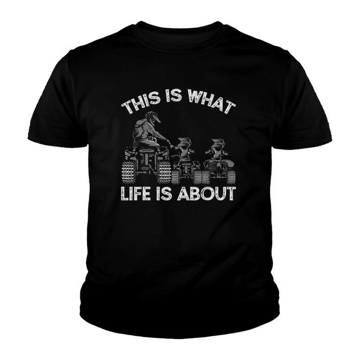 This Is What Life Is About Quad Bike Father And Son Atv Youth T-shirt