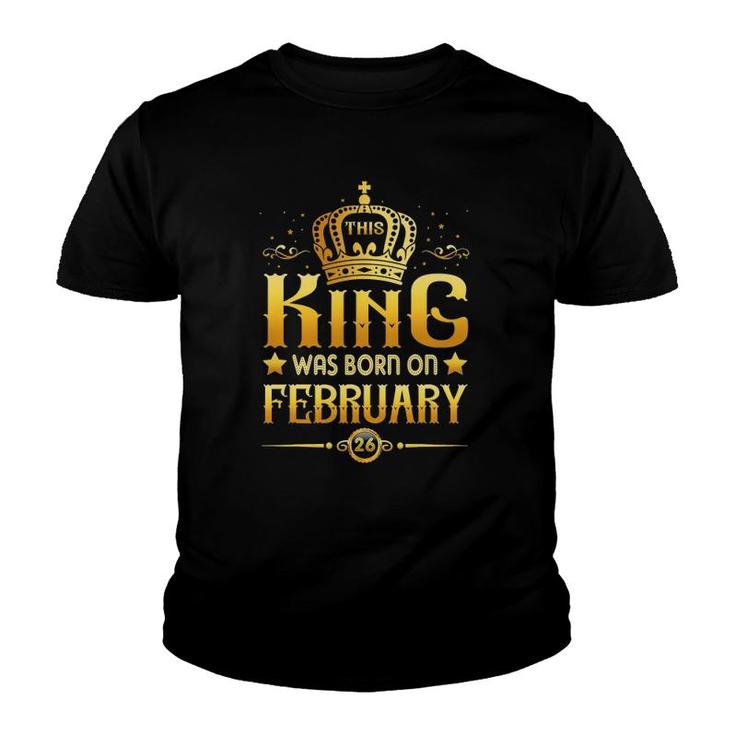 This King Was Born On February 26 Tee Aquarius Pisces Youth T-shirt